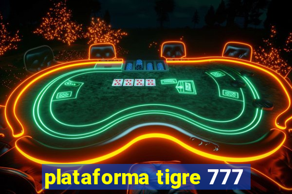 plataforma tigre 777